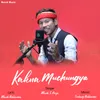 About Kakna Muchungya Song